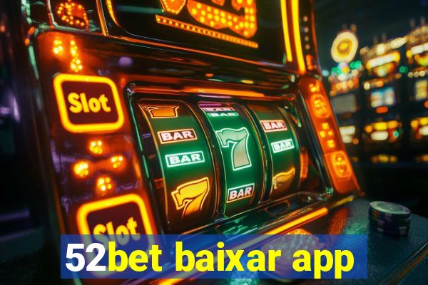 52bet baixar app